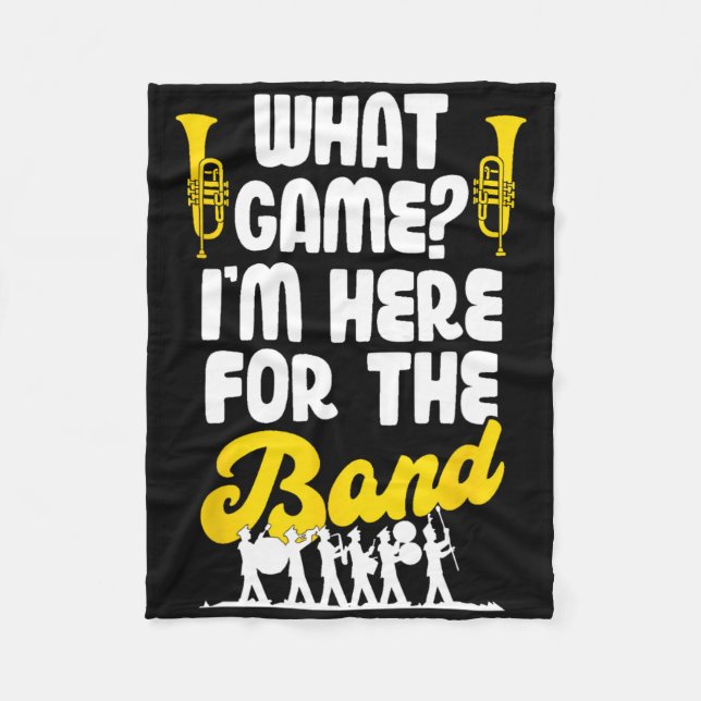 Funny Marching Band What Game I'm Just Here For Th Fleece Blanket (Front)