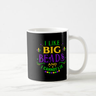 Funny Mardi Gras 2019 I Like Big Beads And Cannot  Coffee Mug