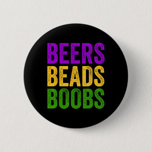 Funny Mardi Gras Beers Beads Breast Tee New Orlean 2 Inch Round Button
