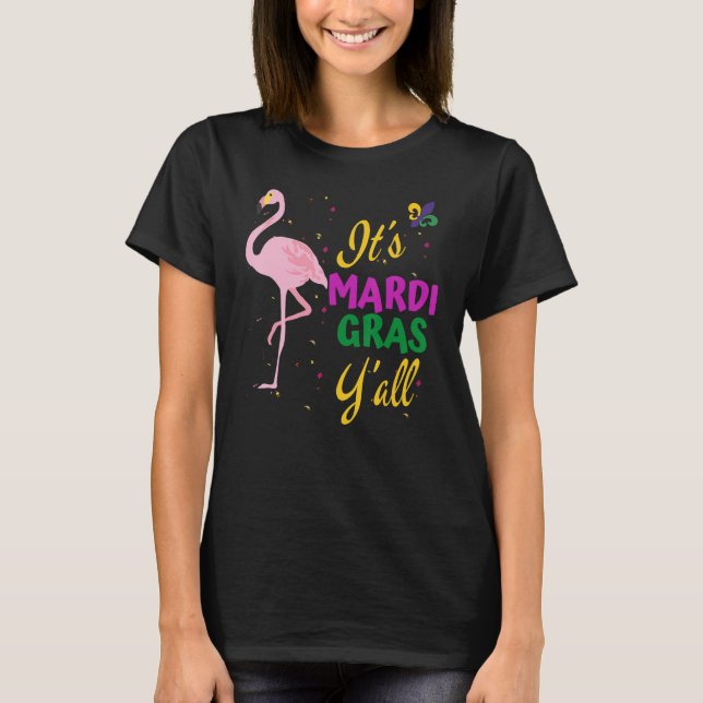 Funny Mardi Gras Carnival Party Outfit, Its Mardi  T-Shirt (Front)