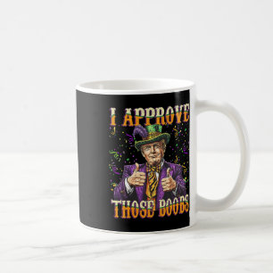 Funny Mardi Gras Usa I Approve Those Breast Coffee Mug