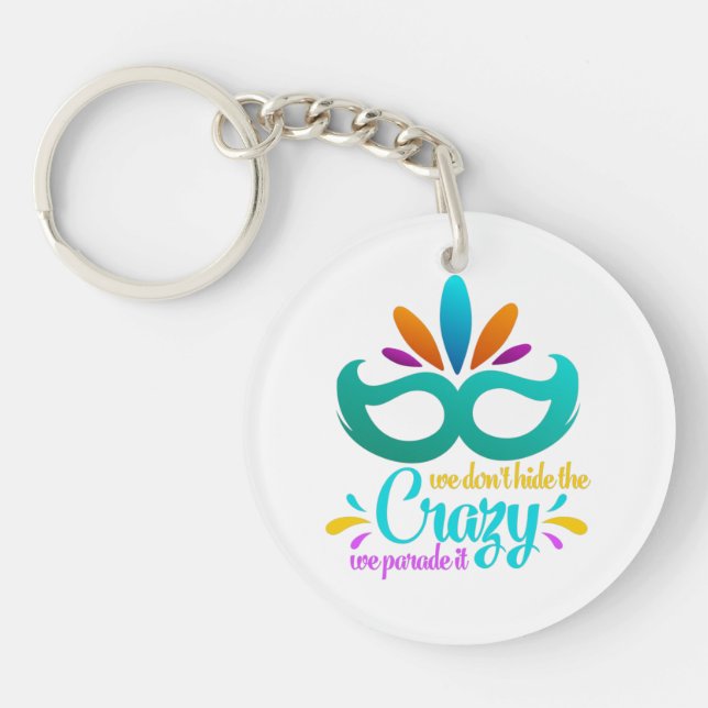 Funny Mardi Gras | We Don't Hide The Crazy Keychain (Front)