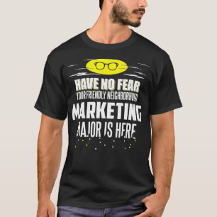 Funny Marketing Major Design Have No Fear T-Shirt