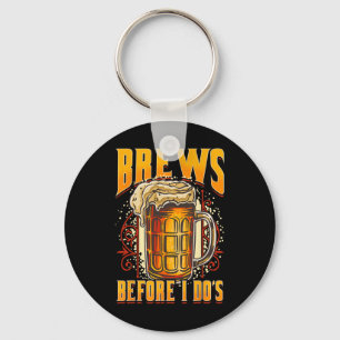 Funny Marriage Booze Before I Dos Beer Drinking Gr Keychain