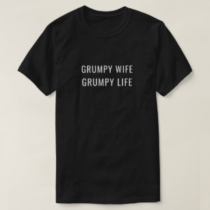 Funny Marriage Humour Grumpy Wife T-Shirt