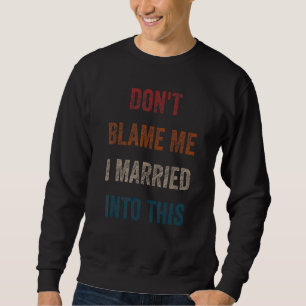 Funny Marriage Humour Tee Don't Blame Me I Married
