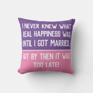 Funny Married Life Quotation Throw Pillow