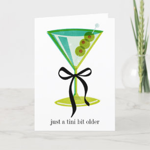 Funny Martini Birthday Card just a tini bit older 