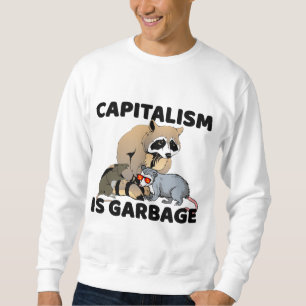 Funny Marx Raccoon Capitalism Is Garbage Anti Capi Sweatshirt