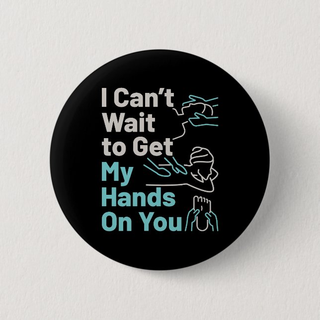 Funny Massage Therapist Hands on You 2 Inch Round Button (Front)