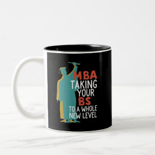 Funny Master Graduation MBA Taking BS To New Level Two-Tone Coffee Mug