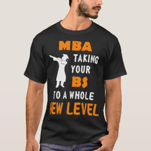 Funny Masters Degree Graduation Shirt for MBA Grad