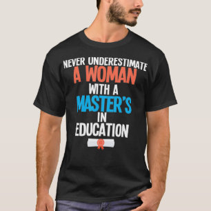 Funny Masters in Education Degree Graduation Gift T-Shirt
