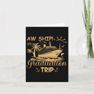 Funny Matching Cruise - Aw Ship It's A Graduation Card