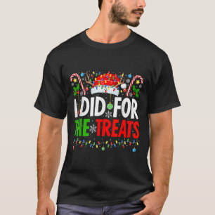 Funny Matching Family Christmas I Did For The Trea T-Shirt