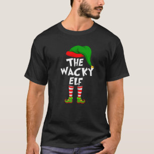 Funny Matching Family Christmas The Wacky Elf T-Shirt