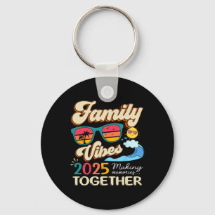Funny Matching Family Vibes Reunion 2025 Making Me Keychain