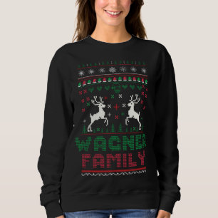 Funny matching ugly Christmas family name Wagner Sweatshirt