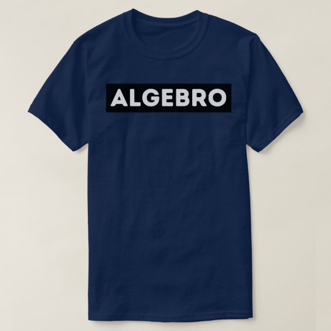 Funny Math Algebro Algebra Geek Nerd  T-Shirt (Design Front)