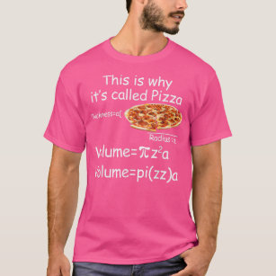 Funny Math and Pizza equation Funny Math and Pizza T-Shirt