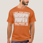 Funny math art for men women mathematics student m T-Shirt<br><div class="desc">Funny math art for men women mathematics student math lover  .</div>