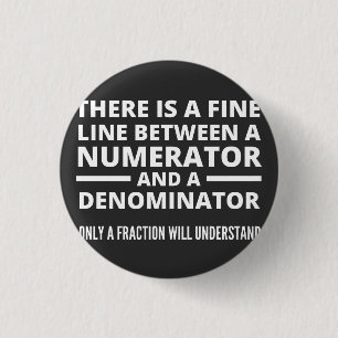 Funny Math FINE LINE NUMERATOR DENOMINATOR 1 Inch Round Button