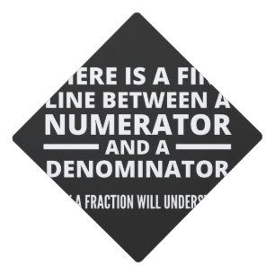 Funny Math FINE LINE NUMERATOR DENOMINATOR Graduation Cap Topper