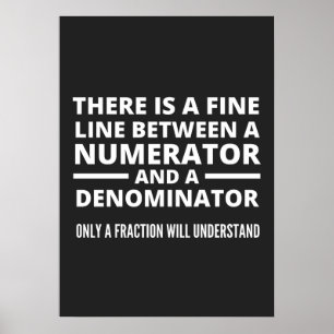 Funny Math  FINE LINE NUMERATOR DENOMINATOR Poster