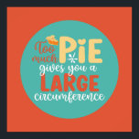 Funny Math Geek Pie Pun Retro Kitchen Typography Poster<br><div class="desc">Colourful typography art with retro and vibrant colours. Funny puns and quotes about food,  cooking,  baking and dining. Perfect decoration for your kitchen,  diner,  café,  bakery shop or restaurant. Background colour (the circle and the square) is customizable via the Design Tool.</div>