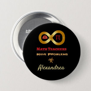 Funny Math Have Teachers Have Problems 3 Inch Round Button