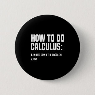 Funny Math How To Do Calculus Funny Algebra 2 Inch Round Button