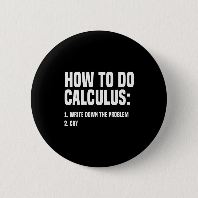 Funny Math How To Do Calculus Funny Algebra  2 Inch Round Button (Front)