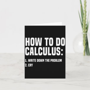 Funny Math How To Do Calculus Funny Algebra Card
