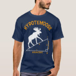 Funny Math Hypotemoose Triangle Adjacent Mathemati T-Shirt<br><div class="desc">Funny Math Hypotemoose Triangle Adjacent Mathematician  .</div>