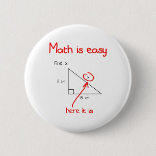 Funny Math is Easy here it is x algebra clever stu 2 Inch Round Button