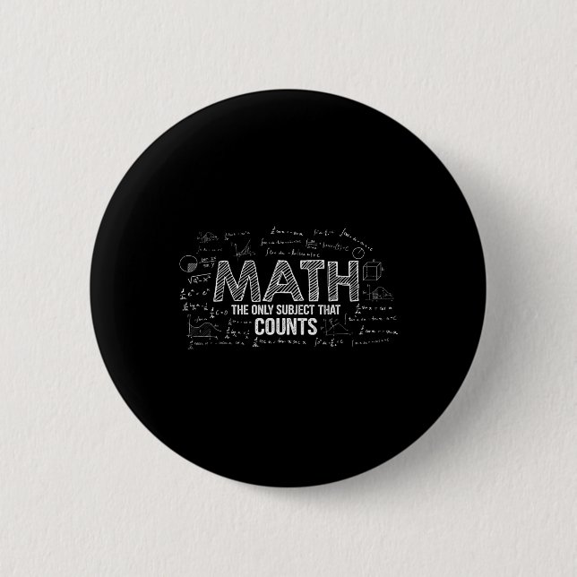 Funny Math Is The Only Subject That Counts Math Te 2 Inch Round Button (Front)