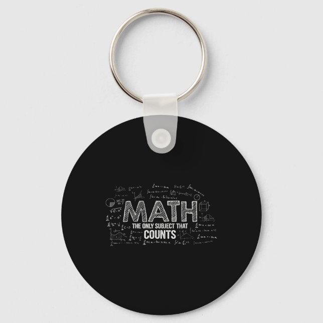 Funny Math Is The Only Subject That Counts Math Te Keychain (Front)