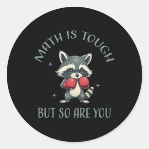 Funny Math Is Tough But So Are You Cute Raccoon Ma Classic Round Sticker