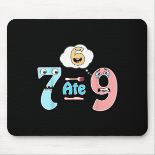Funny Math Joke 7 Ate 9 Cute 67 Meme Education Hum Mouse Pad