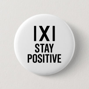 Funny Math Joke Positive Humor Saying Stay Positiv 2 Inch Round Button