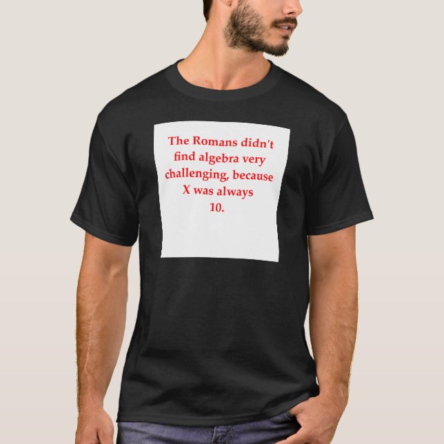 funny math joke T-Shirt (Front)