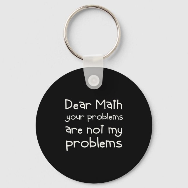 Funny Math Quote Dear Math For Girls Boys Teens Sa Keychain (Front)