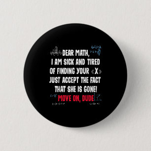 Funny Math Quote Dear Math Move On Dude Girls Boys 2 Inch Round Button