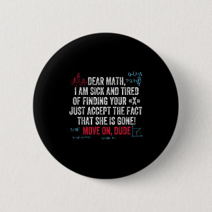 Funny Math Quote Dear Math Move On Dude Girls Boys 2 Inch Round Button