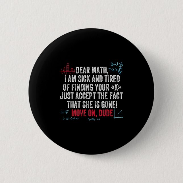 Funny Math Quote Dear Math Move On Dude Girls Boys 2 Inch Round Button (Front)