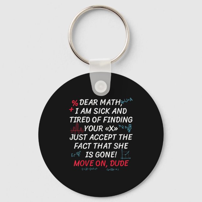 Funny Math Quote Dear Math Move On Dude Girls Boys Keychain (Front)