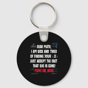 Funny Math Quote Dear Math Move On Dude Girls Boys Keychain