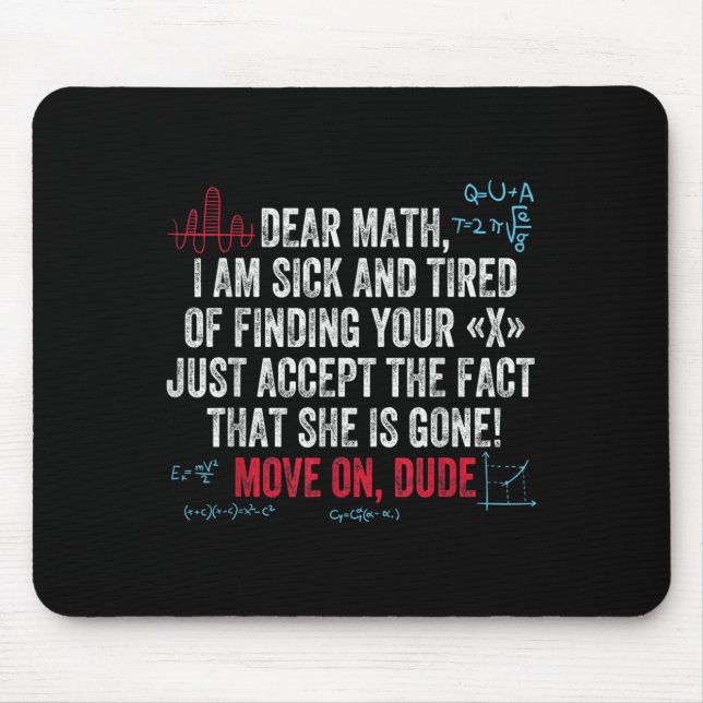Funny Math Quote Dear Math Move On Dude Girls Boys Mouse Pad (Front)