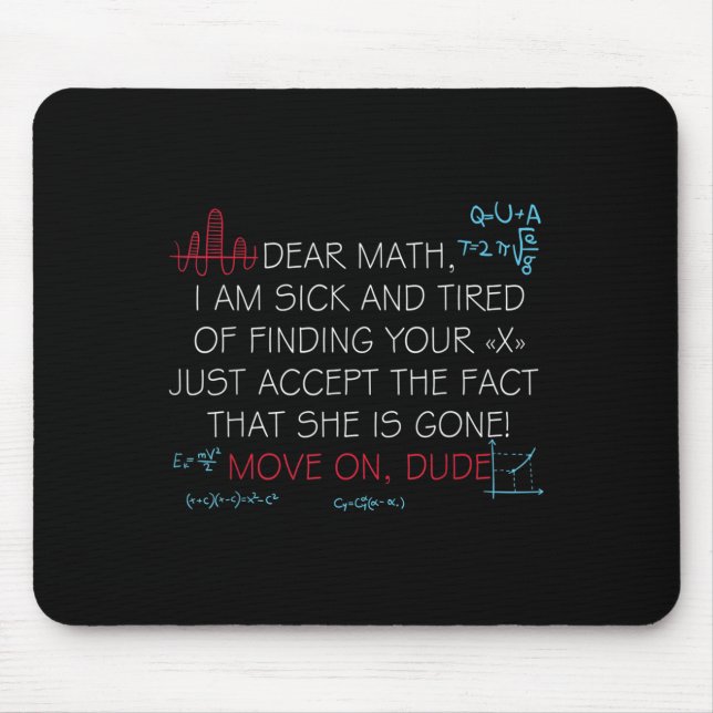 Funny Math Quote Dear Math Move On Dude Girls Boys Mouse Pad (Front)