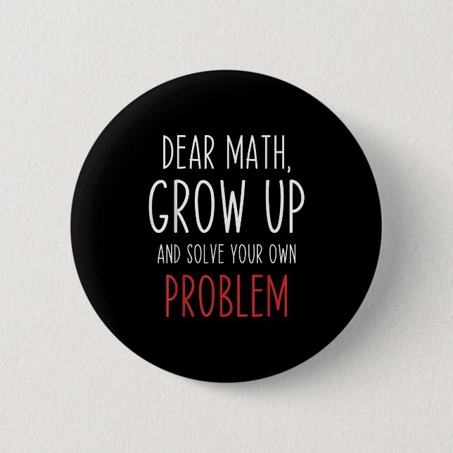 Funny Math Quote Dear Math Teacher Student Meme Fo 2 Inch Round Button (Front)